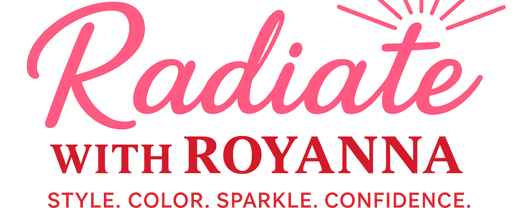 Radiate with Royanna - Certified Image and Color Consultant - Style Color Sparkle Confidence